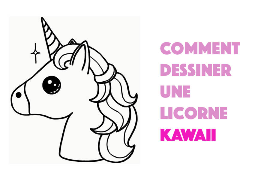 Comment Dessiner Une Licorne Kawaii Methode Facile Lilicorne