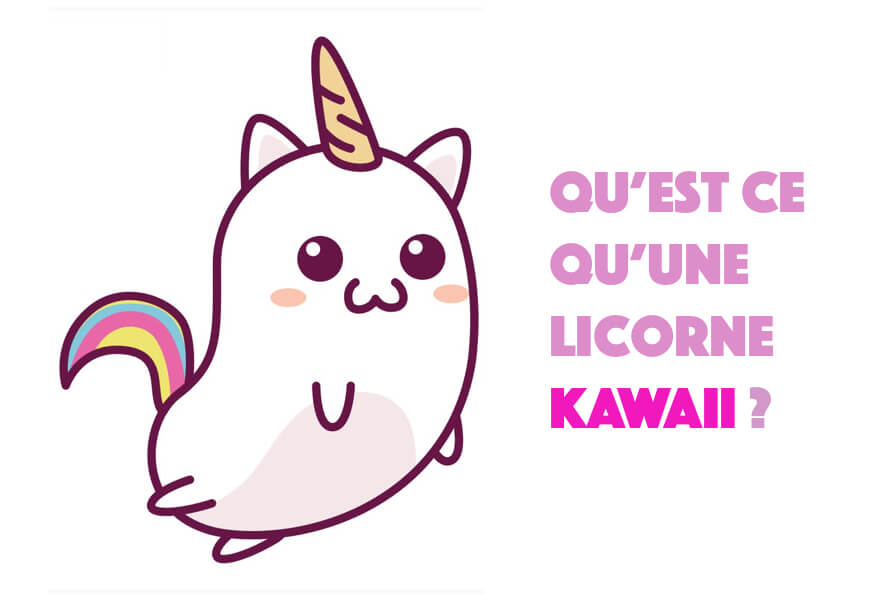 Qu Est Ce Q Une Licorne Kawaii Lilicorne